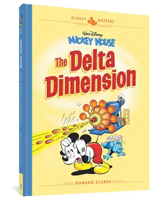 Walt Disney's Mickey Mouse: Dimensiunea Delta: Disney Masters Vol. 1 - Walt Disney's Mickey Mouse: The Delta Dimension: Disney Masters Vol. 1