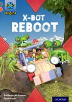 Proiectul X Origins: Grey Book Band, Oxford Level 13: Știință șocantă: X-bot Reboot - Project X Origins: Grey Book Band, Oxford Level 13: Shocking Science: X-bot Reboot