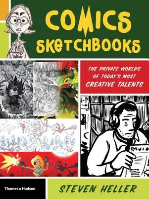 Comics Sketchbooks: Lumile private ale celor mai creative talente de astăzi - Comics Sketchbooks: The Private Worlds of Today's Most Creative Talents