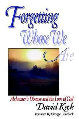 Uitând cine suntem - Forgetting Whose We Are