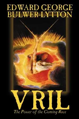 Vril, the Power of the Coming Race de Edward Bulwer-Lytton, Science Fiction - Vril, the Power of the Coming Race by Edward Bulwer-Lytton, Science Fiction