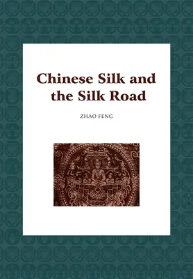 Mătase chinezească și Drumul Mătăsii - Chinese Silk and the Silk Road