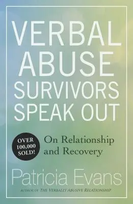 Abuzul verbal: Supraviețuitorii vorbesc despre relație și recuperare - Verbal Abuse: Survivors Speak Out on Relationship and Recovery