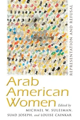 Femeile arabe americane: Reprezentare și refuz - Arab American Women: Representation and Refusal