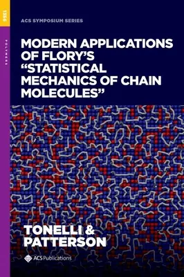 Aplicații moderne ale mecanicii statistice a moleculelor în lanț a lui Flory - Modern Applications of Flory's Statistical Mechanics of Chain Molecules