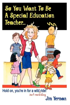 Deci vrei să fii profesor de educație specială: Ține-te bine, te așteaptă o călătorie nebună (dar plină de satisfacții)! - So You Want to Be a Special Education Teacher: Hold On, You're in for a Wild (But Rewarding) Ride!