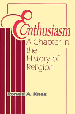 Entuziasmul: Un capitol din istoria religiilor - Enthusiasm: A Chapter in the History of Religion