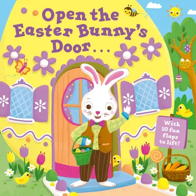 Deschide ușa iepurașului de Paște: An Easter Lift-The-Flap Book - Open the Easter Bunny's Door: An Easter Lift-The-Flap Book