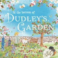 Fundul grădinii lui Dudley - O poveste frumos originală despre importanța florilor sălbatice și a albinelor - Bottom of Dudley's Garden - A beautifully original story about the importance of wildflowers and bees