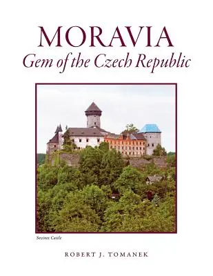 Moravia: Gemă a Republicii Cehe - Moravia: Gem of the Czech Republic