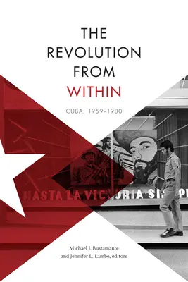 Revoluția din interior: Cuba, 1959-1980 - The Revolution from Within: Cuba, 1959-1980
