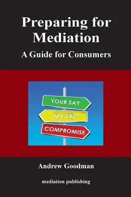 Pregătirea pentru mediere: Un ghid pentru consumatori - Preparing for Mediation: A Guide for Consumers