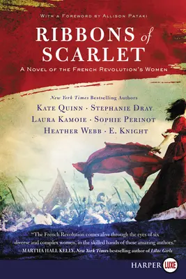 Panglici de scarlat: Un roman al femeilor Revoluției Franceze - Ribbons of Scarlet: A Novel of the French Revolution's Women