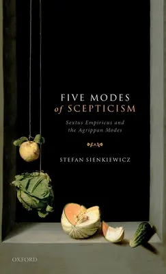 Cinci moduri de scepticism: Sextus Empiricus și modurile Agrippan - Five Modes of Scepticism: Sextus Empiricus and the Agrippan Modes