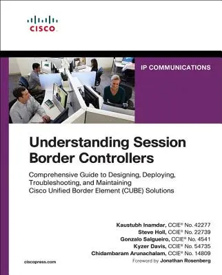 Înțelegerea Session Border Controllers: Ghid cuprinzător pentru implementarea și întreținerea soluțiilor Cisco Unified Border Element - Understanding Session Border Controllers: Comprehensive Guide to Deploying and Maintaining Cisco Unified Border Element Solutions