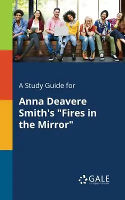 Un ghid de studiu pentru Fires in the Mirror de Anna Deavere Smith - A Study Guide for Anna Deavere Smith's Fires in the Mirror