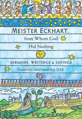 Meister Eckhart, de la care Dumnezeu nu a ascuns nimic: Predici, scrieri și proverbe - Meister Eckhart, from Whom God Hid Nothing: Sermons, Writings, and Sayings