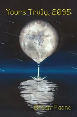 Yours Truly, 2095: O aventură romantică în călătoria în timp - Yours Truly, 2095: A Time-Travel Romance Adventure