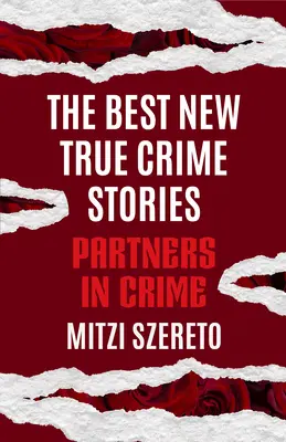 The Best New True Crime Stories: Parteneri în crimă: (Cadou cu crimă adevărată) - The Best New True Crime Stories: Partners in Crime: (True Crime Gift)