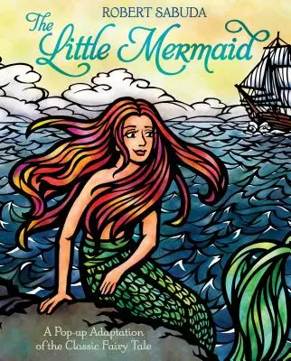 Mica Sirenă: O adaptare pop-up a basmului clasic - The Little Mermaid: A Pop-Up Adaptation of the Classic Fairy Tale
