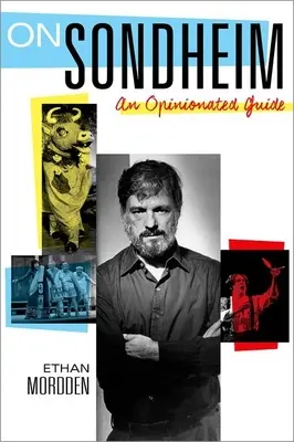 Despre Sondheim: An Opinionated Guide - On Sondheim: An Opinionated Guide