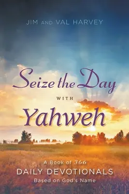 Profită de zi cu Yahweh - Seize the Day with Yahweh