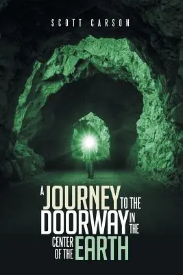 O călătorie către ușa din centrul Pământului - A Journey to the Doorway in the Center of the Earth