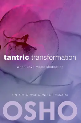 Transformarea tantrică: Când iubirea întâlnește meditația - Tantric Transformation: When Love Meets Meditation