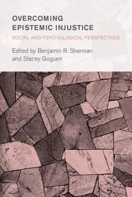 Depășirea nedreptății epistemice: Perspective sociale și psihologice - Overcoming Epistemic Injustice: Social and Psychological Perspectives