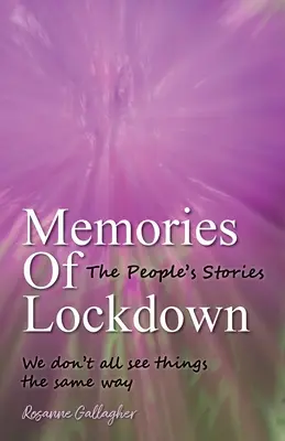 Amintiri din Lockdown: Poveștile popoarelor: Nu vedem toți lucrurile în același fel - Memories of Lockdown: The Peoples Stories: We dont all see things the same way