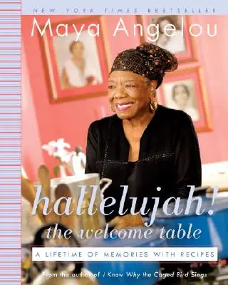 Aleluia! masa de bun venit: O viață întreagă de amintiri cu rețete - Hallelujah! the Welcome Table: A Lifetime of Memories with Recipes
