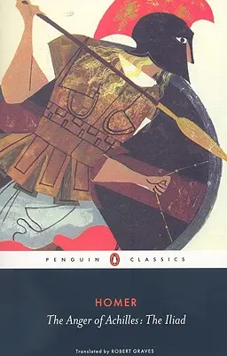 Furia lui Ahile: Iliada lui Homer - The Anger of Achilles: Homer's Iliad