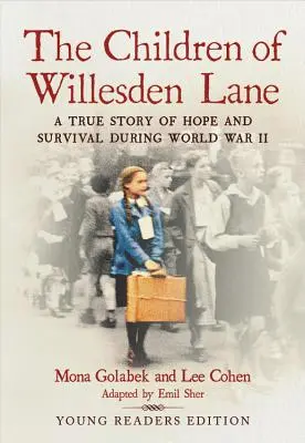 Copiii din Willesden Lane: O poveste adevărată de speranță și supraviețuire în timpul celui de-al Doilea Război Mondial - The Children of Willesden Lane: A True Story of Hope and Survival During World War II