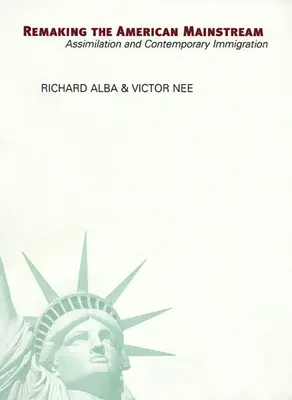 Remaking the American Mainstream: Asimilarea și imigrația contemporană (revizuită) - Remaking the American Mainstream: Assimilation and Contemporary Immigration (Revised)