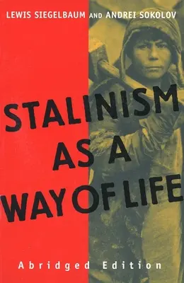 Stalinismul ca mod de viață: O narațiune în documente - Stalinism as a Way of Life: A Narrative in Documents