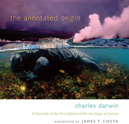 The Annotated Origin: Un facsimil al primei ediții a Originii speciilor - The Annotated Origin: A Facsimile of the First Edition of on the Origin of Species