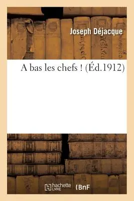 A Bas Les Chefs !