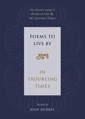 Poezii după care să trăiești în vremuri tulburi - Poems to Live by in Troubling Times