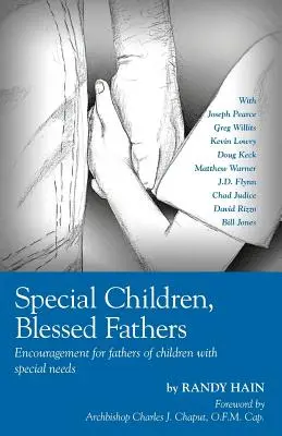Copii speciali, tați binecuvântați: Încurajări pentru tații de copii cu nevoi speciale - Special Children, Blessed Fathers: Encouragement for fathers of children with special needs
