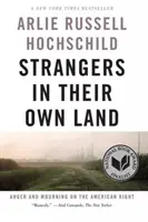 Strangers In Their Own Land - Furie și doliu pe dreapta americană - Strangers In Their Own Land - Anger and Mourning on the American Right