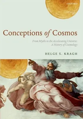 Concepții ale cosmosului: De la mituri la universul accelerat: O istorie a cosmologiei - Conceptions of Cosmos: From Myths to the Accelerating Universe: A History of Cosmology