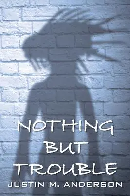 Nimic altceva decât necazuri - Nothing But Trouble
