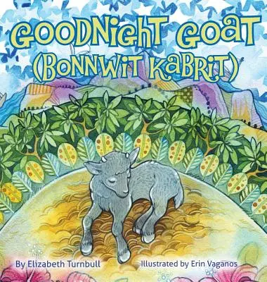 Goodnight Goat - Bonnwit Kabrit: o poveste haitiană de adormit copiii - Goodnight Goat - Bonnwit Kabrit: a Haitian bedtime story