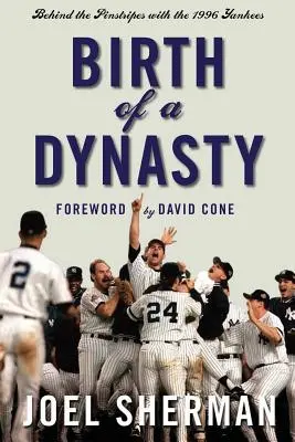 Nașterea unei dinastii: În spatele dungilor cu Yankees 1996 - Birth of a Dynasty: Behind the Pinstripes with the 1996 Yankees