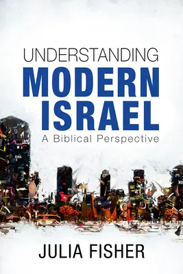 Înțelegerea Israelului modern: O perspectivă biblică - Understanding Modern Israel: A Biblical Perspective