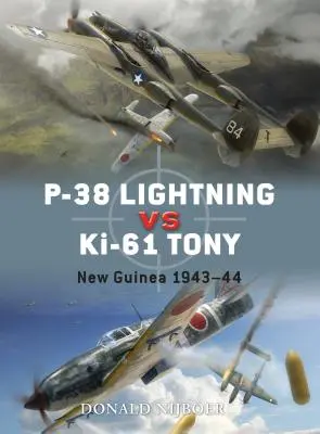 P-38 Lightning vs KI-61 Tony: Noua Guinee 1943-44 - P-38 Lightning Vs KI-61 Tony: New Guinea 1943-44