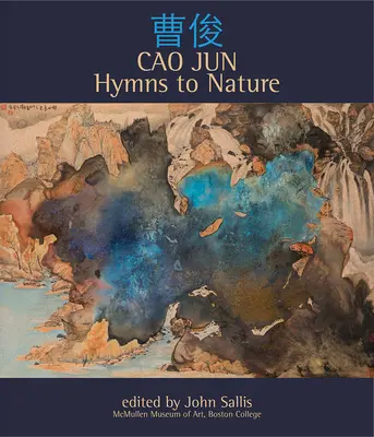 Cao Jun: Imnuri către natură - Cao Jun: Hymns to Nature