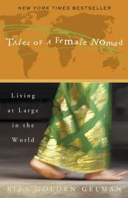 Poveștile unei femei nomade: Trăind în libertate în lume - Tales of a Female Nomad: Living at Large in the World