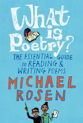 Ce este poezia? Ghidul esențial pentru citirea și scrierea poeziilor - What Is Poetry?: The Essential Guide to Reading and Writing Poems