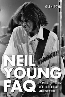 Neil Young FAQ: Tot ce a mai rămas de știut despre rockerul emblematic și schimbător - Neil Young FAQ: Everything Left to Know About the Iconic and Mercurial Rocker